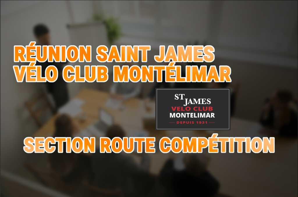 Réunion saint James velo club Montelimar Route compétition