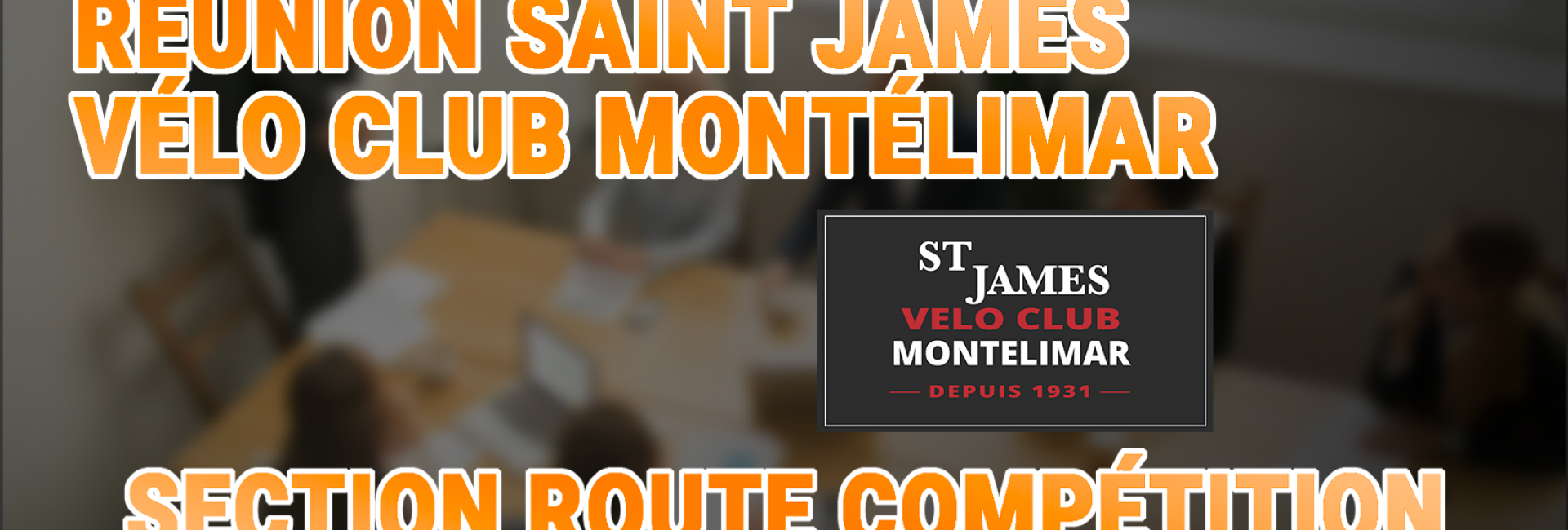 Réunion saint James velo club Montelimar Route compétition